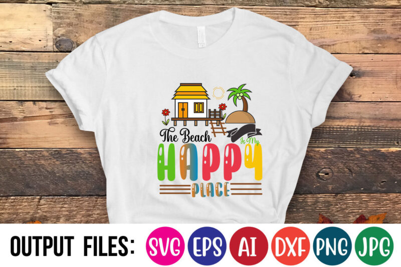 THE BEACH IS MY HAPPY PLACE Vector t-shirt design