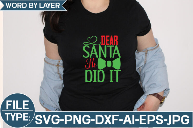 Dear Santa He Did It SVG Cut File