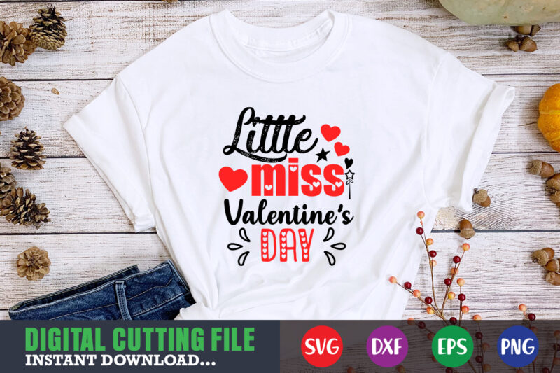 Little miss valentine day shirt ,Valentine svg, Valentine Shirt svg, Mom svg, Mom Life, Svg, Dxf, Eps, Png Files for Cutting Machines Cameo Cricut, Valentine png,print template,Valentine svg shirt print