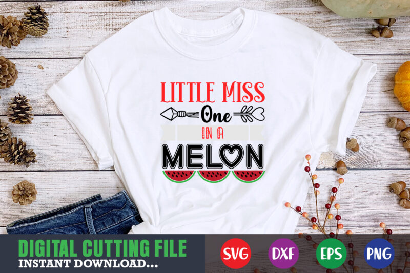 little miss one in a melon shirt, Valentine svg, Valentine Shirt svg, Mom svg, Mom Life, Svg, Dxf, Eps, Png Files for Cutting Machines Cameo Cricut, Valentine png,print template,Valentine svg