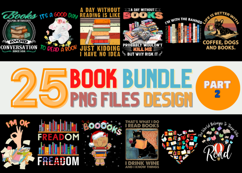 25 Book PNG T-shirt Designs Bundle For Commercial Use Part 2, Book T-shirt, Book png file, Book digital file, Book gift, Book download, Book design