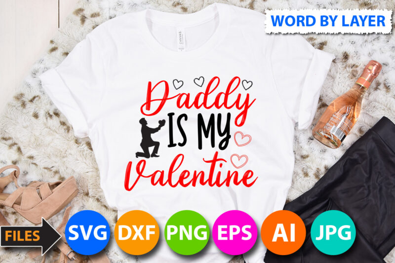 daddy is my valentine T-Shirt Design, daddy is my valentine SVG Cut File, Valentine svg, Kids Valentine svg Bundle, Valentine's Day svg, Love svg, Heart svg, Be mine svg, My