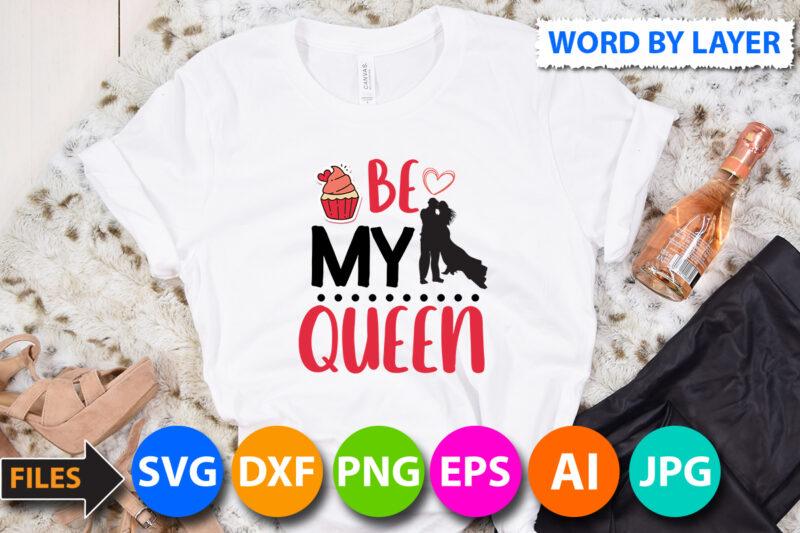 be my queen T-Shirt Design, be my queen SVG Cut File, Valentine svg, Kids Valentine svg Bundle, Valentine's Day svg, Love svg, Heart svg, Be mine svg, My first valentine's