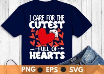 I Care For Cutest Little Hearts Nurse Valentines Day Nursing T-Shirt design svg, I Care For Cutest Little Hearts png, Nurse Valentines Day, Nursing shirt eps