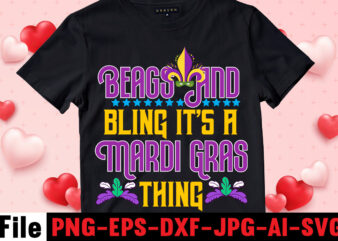 Beags And Bling It’s A Mardi Gras Thing T-shirt Design,Mardi Gras Svg, Louisiana Svg, Kids Mardi Gras Svg, , Fat Tuesday, Girl Mardi Gras Shirt Svg Files for Cricut &