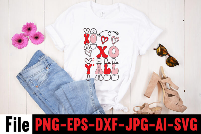 Xo Xo Y'all T-shirt Design,Hugs Kisses And Valentine Wishes T-shirt Design, Valentine T-Shirt Design Bundle, Valentine T-Shirt Design Quotes, Coffee is My Valentine T-Shirt Design, Coffee is My Valentine SVG