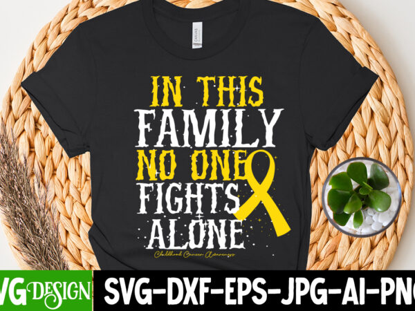 In this family no one fights alone t-shirt design , in this family no one fights alone svg cut file, cerebral palsy svg,in this family no one fights alone svg,