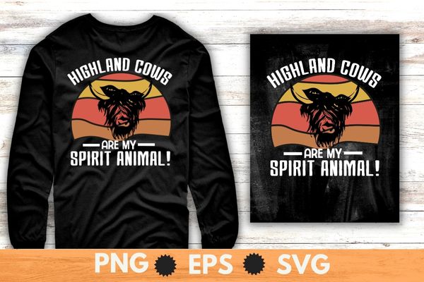 Vintage Highland cows are my spirit animal! Shirt design svg, Highland Cow, Cattle Cowgirl, Scottish Highland Cow Lovers, Farmer