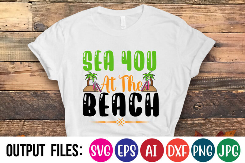 SEA YOU AT THE BEACH Vector t-shirt design