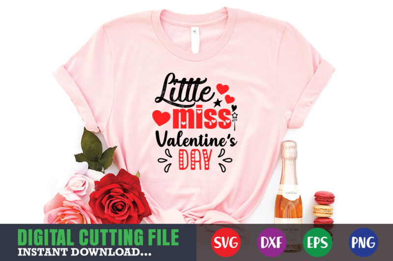 Little miss valentine day shirt ,Valentine svg, Valentine Shirt svg, Mom svg, Mom Life, Svg, Dxf, Eps, Png Files for Cutting Machines Cameo Cricut, Valentine png,print template,Valentine svg shirt print