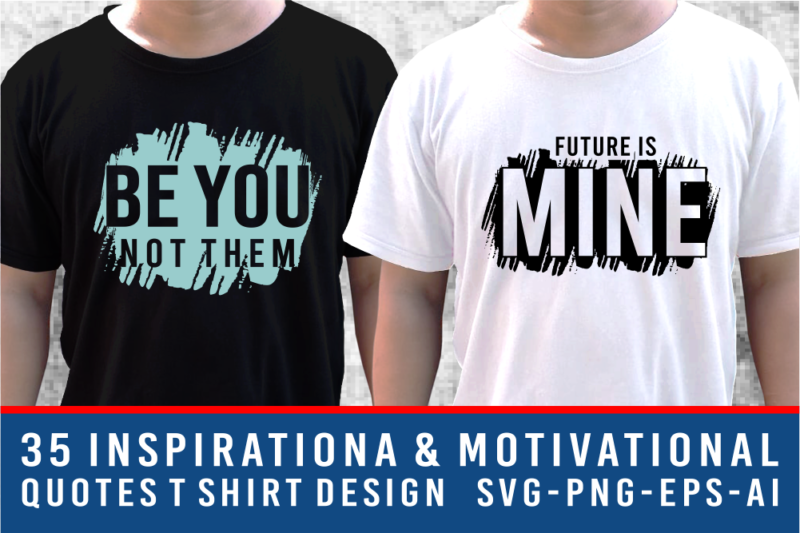 Inspirational & Motivational Quotes T shirt Design Bundle, Slogan T shirt Design Bundle, Typography T shirt Designs