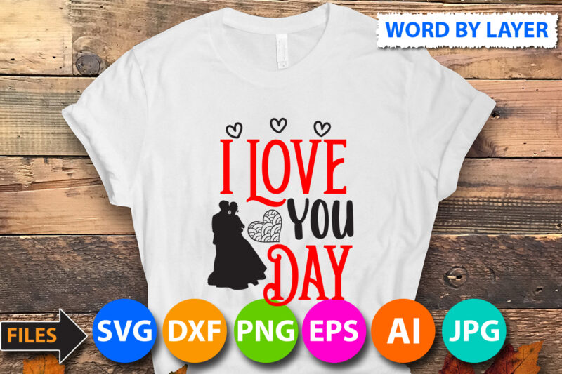 i love you T-Shirt Design, i love you day SVG Cut File, Valentine svg, Kids Valentine svg Bundle, Valentine's Day svg, Love svg, Heart svg, Be mine svg, My first