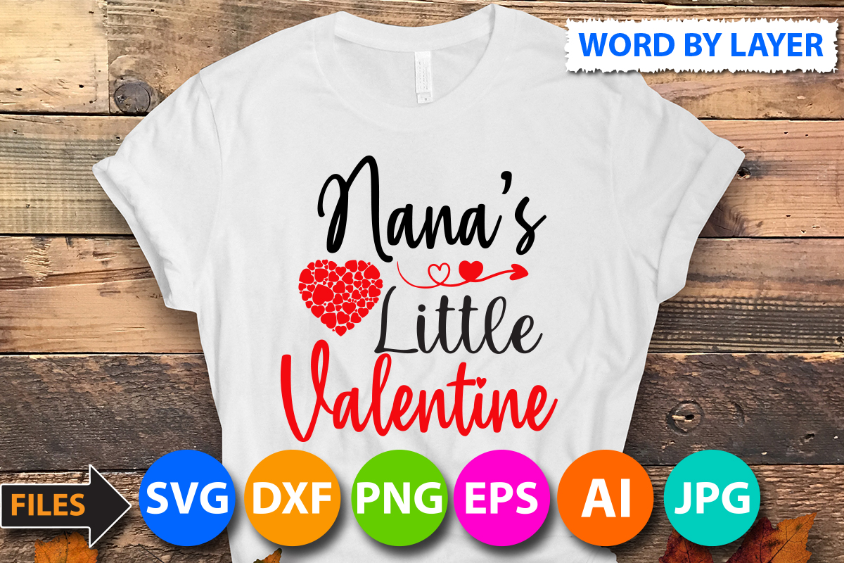 Nana's Little Valentine T-Shirt Design, Nana's Little Valentine SVG Cut ...