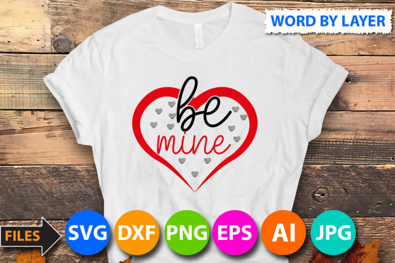 Be Mine T-Shirt Design, Be Mine SVG Cut File, Valentine svg, Kids Valentine svg Bundle, Valentine's Day svg, Love svg, Heart svg, Be mine svg, My first valentine's day, Valentine