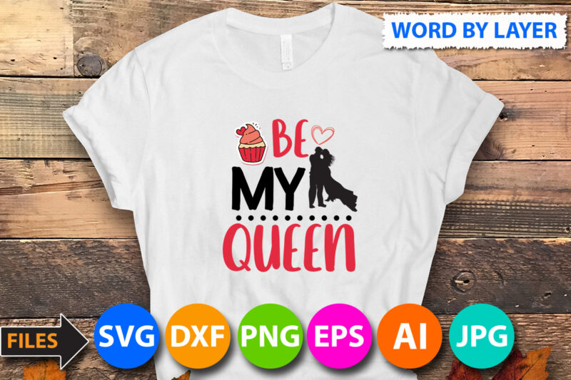 be my queen T-Shirt Design, be my queen SVG Cut File, Valentine svg, Kids Valentine svg Bundle, Valentine's Day svg, Love svg, Heart svg, Be mine svg, My first valentine's