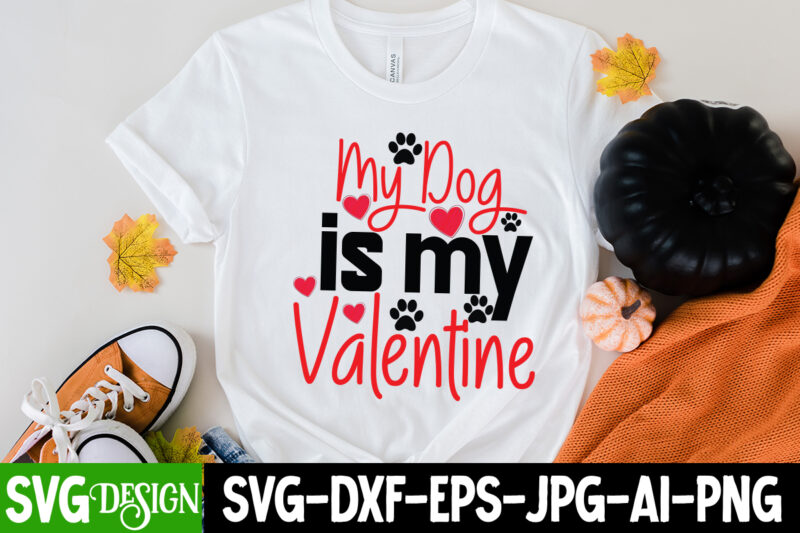 Valentine's Day SVG Bundle, My dog is My Valentine T-Shirt Design, My dog is My Valentine SVG Cut File, LOVE Sublimation Design, LOVE Sublimation PNG , Retro Valentines SVG Bundle,