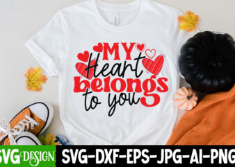 My Heart Belongs to You T-Shirt Design,My Heart Belongs to You SVG Cut File, LOVE Sublimation Design, LOVE Sublimation PNG , Retro Valentines SVG Bundle, Retro Valentine Designs svg, Valentine