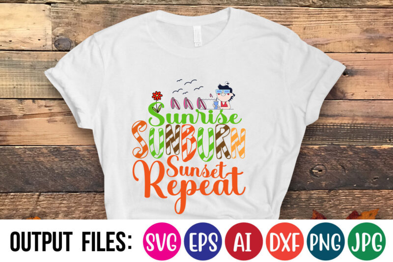 SUNRISE SUNBURN SUNSET REPEAT Vector t-shirt design