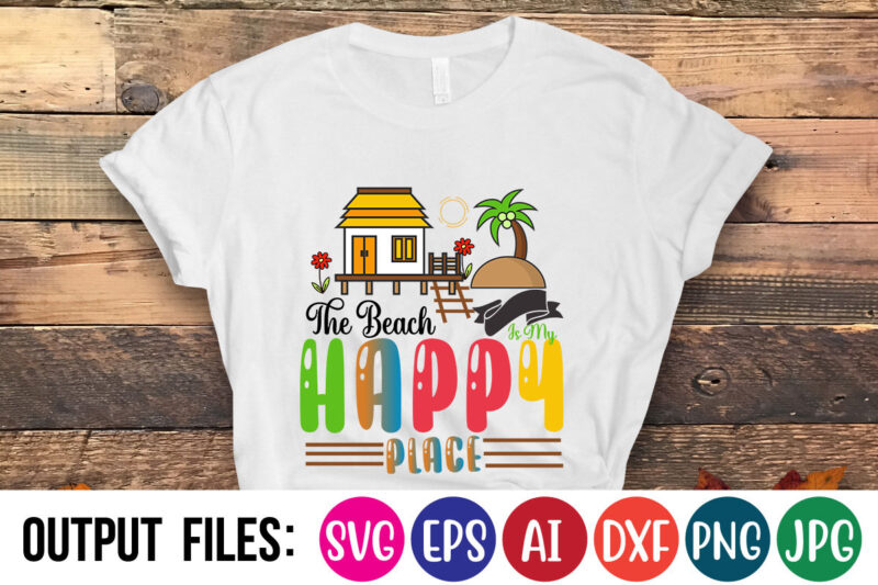 THE BEACH IS MY HAPPY PLACE Vector t-shirt design