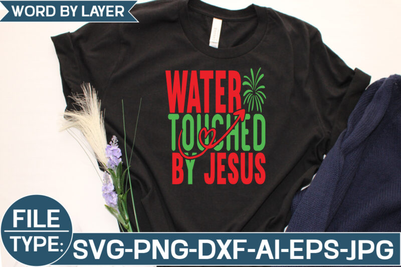 Water Touched by Jesus SVG Cut File