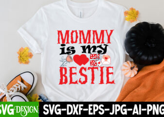 Mommy is My Bestie T-Shirt Design, Mommy is My Bestie SVG Cut File, LOVE Sublimation Design, LOVE Sublimation PNG , Retro Valentines SVG Bundle, Retro Valentine Designs svg, Valentine Shirts