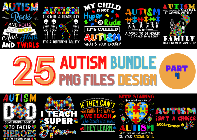 25 Autism Awareness PNG T-shirt Designs Bundle For Commercial Use Part 4, Autism Awareness T-shirt, Autism Awareness png file, Autism Awareness digital file, Autism Awareness gift, Autism Awareness download, Autism Awareness design