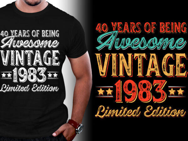 40 years of being awesome vintage 1983 limited edition birthday t-shirt design