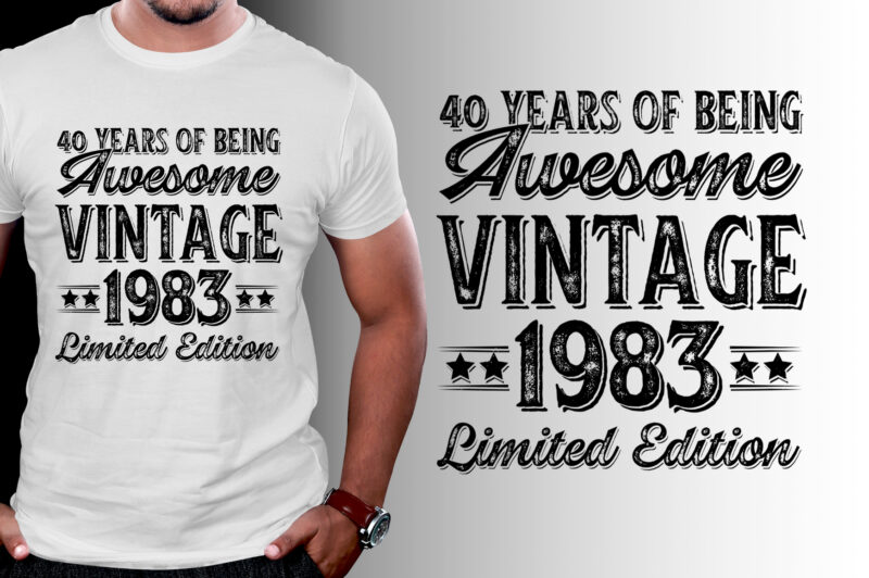 40 Years of Being Awesome Vintage 1983 Limited Edition Birthday T-Shirt Design