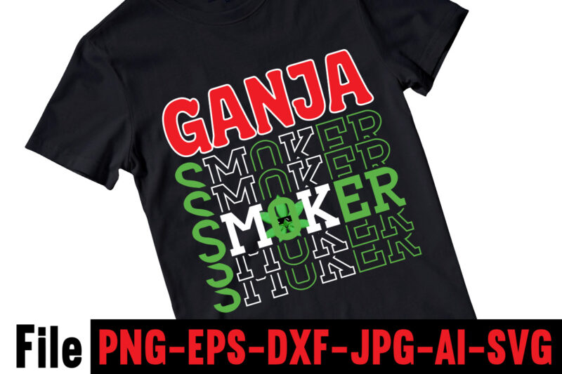 Ganja Smoker T-shirt Design,Consent Is Sexy T-shrt Design ,Cannabis Saved My Life T-shirt Design,Weed MegaT-shirt Bundle ,adventure awaits shirts, adventure awaits t shirt, adventure buddies shirt, adventure buddies t shirt,