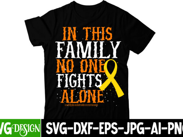 In this family no one fights alone t-shirt design, cerebral palsy svg,in this family no one fights alone svg, celebral palsy awareness svg, green ribbon svg, fight cancer svg, awareness