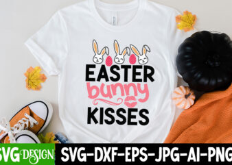 Easter Bunny Kisses T-Shirt Design, Easter Bunny Kisses SVG Cut File, Easter Bunny Kisses SVG Quotes , Easter SVG Bundle, Happy Easter SVG, Easter Bunny SVG, Easter Hunting Squad svg,