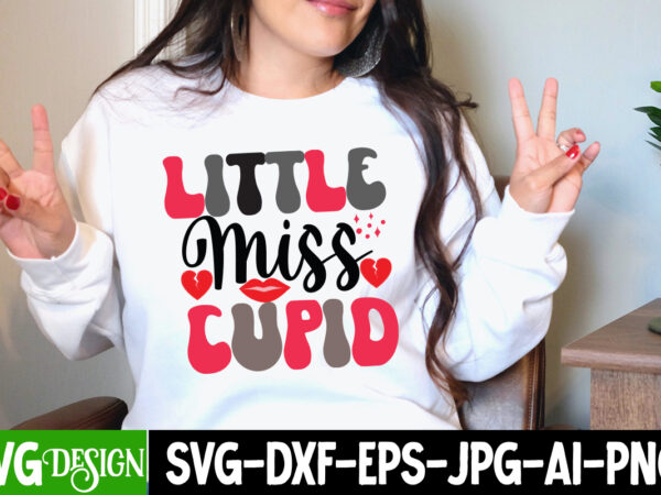 Little miss cupid t-shirt design, little miss cupid svg cut file , retro valentines svg bundle, retro valentine designs svg, valentine shirts svg, cute valentines svg, heart shirt svg, love,