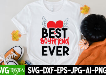 Best Boyfriend Ever T-Shirt Design, Best Boyfriend Ever SVG Cut File, LOVE Sublimation Design, LOVE Sublimation PNG , Retro Valentines SVG Bundle, Retro Valentine Designs svg, Valentine Shirts svg, Cute