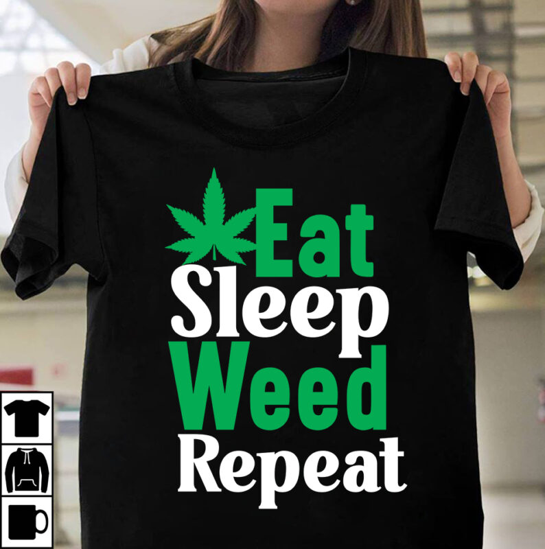 Eat Sleep Weed Repeat T-Shirt Design, Eat Sleep Weed Repeat SVG Cut File, Huge Weed SVG Bundle, Weed Tray SVG, Weed Tray svg, Rolling Tray svg, Weed Quotes, Sublimation, Marijuana