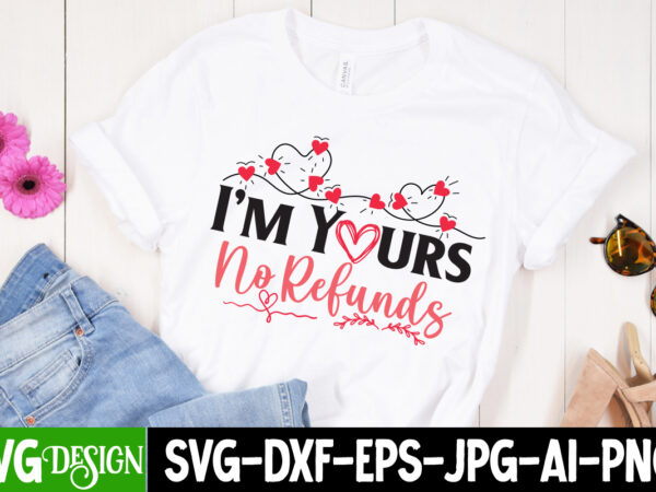 I’m your no refuns t-shirt design, i’m your no refuns svg cut file, valentine cutie t-shirt design, valentine cutie svg cut file, valentine svg, kids valentine svg bundle, valentine’s day