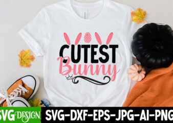 Cutest Bunny T-Shirt Design, Cutest Bunny SVG Cut File,Happy Easter Png, Easter Sublimation Design, Retro Easter Png, Digital Download, Easter Png ,60 Easter Day Png Bundle, Easter Quotes Png, Easter