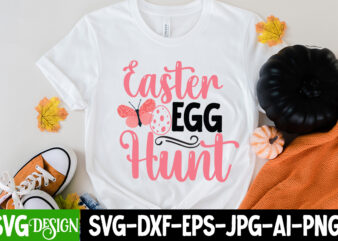 Easter Egg Hunt T-Shirt Design,Easter Egg Hunt SVG Cut File, Easter SVG Bundle, Happy Easter SVG, Easter Bunny SVG, Easter Hunting Squad svg, Easter Shirts, Easter for Kids, Cut File