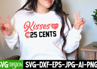 Kisses 25 Cents T-Shirt Design, Kisses 25 Cents SVG Cut File, be mine svg, be my valentine svg, Cricut, cupid svg, cute Heart vector, download-available, food-drink , heart svg ,