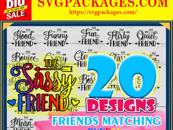 Https://svgpackages.com 20+ friends matching bundle svg, friends svg bundle, responsible friend, funny friend, clever friend, friends matching quotes, cut files 859899630 graphic t shirt