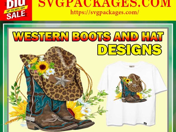 Https://svgpackages.com western boots and hat, cowboy boots and hat, leopard print, floral, sunflower, sublimation, waterslide, digital download, instant download 859398358 graphic t shirt