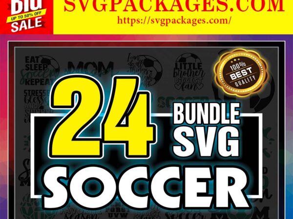 Https://svgpackages.com 24 soccer svg bundle, love soccer svg cut files, commercial, printable vector, soccer mom, live love soccer, shirt print, instant download 802338894