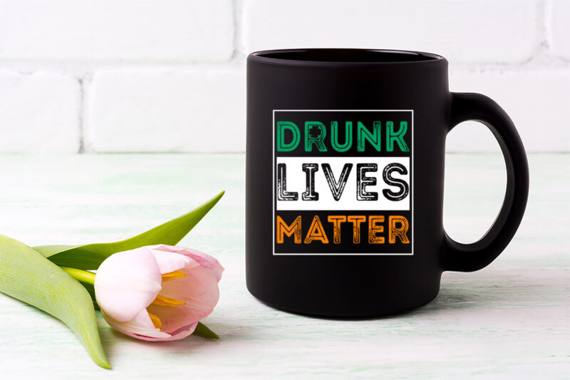 Beer Drinking Drunk Lives Matter St Patrick Day Drinking NL