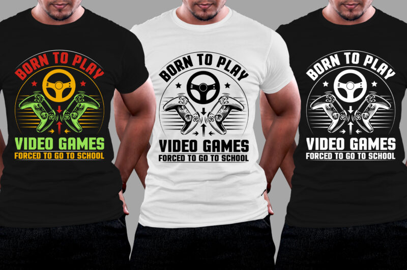 Born To Play Video Games Forced To Go To School Gaming T-Shirt Design