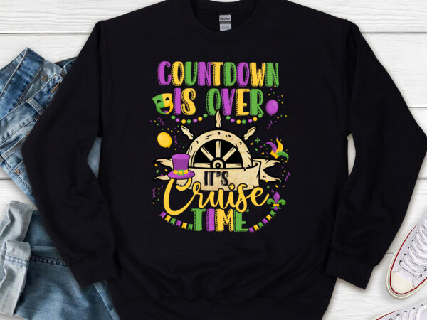 Countdown is over it_s cruise time funny cruise mardi gras nl t shirt vector file