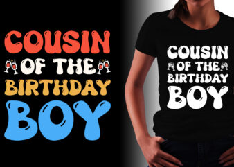 Cousin of the Birthday Boy T-Shirt Design
