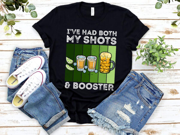 Don_t worry i_ve had both my shots booster st patrick_s day nl t shirt vector illustration