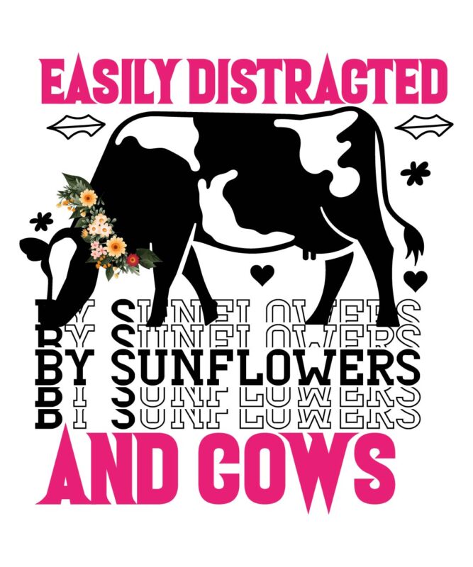 Easily Distracted By Sunflowers And Cows T-shirt Design,cow, cow t shirt design, animals, cow t shirt, cat gifts, cow shirt, king cavalier dog, dog cavalier, king spaniel dog, type of