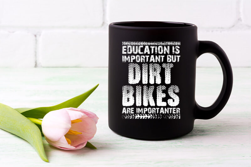 Education Is Important But Dirt Bikes Are Importanter Funny NL