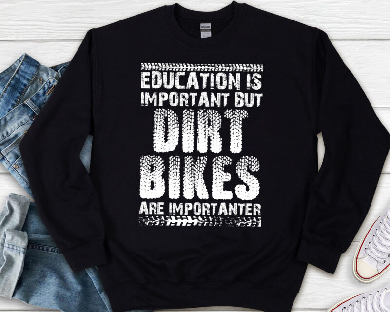 Education Is Important But Dirt Bikes Are Importanter Funny NL