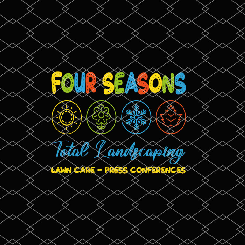 Four Seasons Total Landscaping PNG, Four seasons landscaping T-Shirt Design, 4 seasons landscaping PNG Files NL